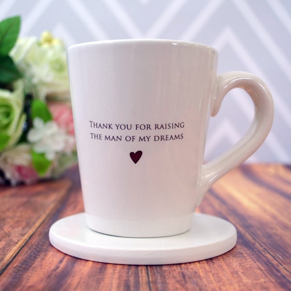 SHIPS FAST - Thank you for raising the man of my dreams - Coffee Mug