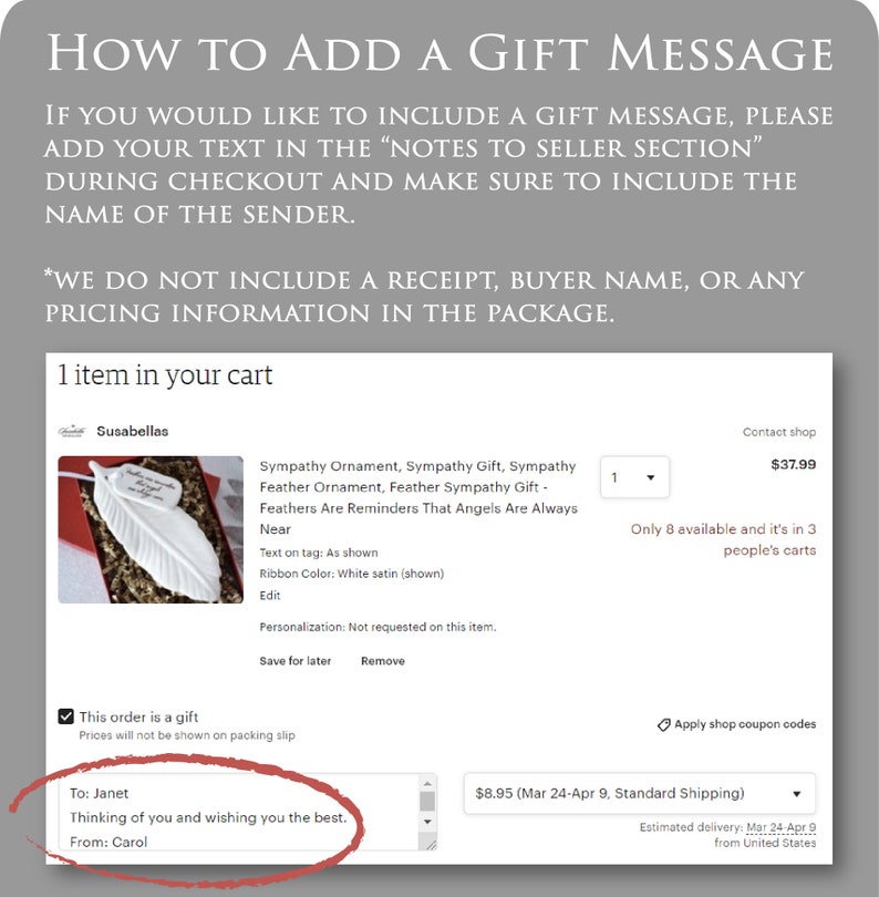 Informational image on how to add a gift message. If you would like to include a gift message, please add your text in the notes to seller section during checkout and make sure to include the name of the sender. We do not include a receipt.