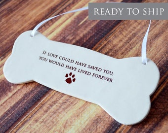 Dog Memorial Gift -Ornament & Small Wall Plaque- If love could have saved you, you would have lived forever- Pet Sympathy Gift-READY TO SHIP