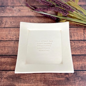 Ceramic Sympathy Gift | In loving memory gift | Bereavement Gift | Square Tray - For Every Joy That Passes Something Beautiful Remains