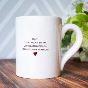 Funny Dad Gift, Jumbo Coffee Mug, "Congratulations. I Turned Out Perfectly" - Birthday Father's Day image 3