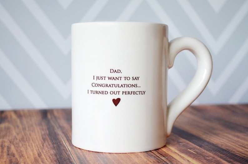white ceramic coffee cup with sentimental saying for your dad