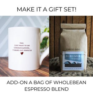 Funny Dad Gift, Jumbo Coffee Mug, "Congratulations. I Turned Out Perfectly" - Birthday Father's Day Yes, Espresso Blend