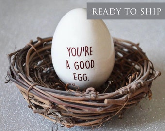 Friend Gift, Easter Gift, Co-worker Gift, Unique Gift - You're a Good Egg - READY TO SHIP - Ceramic Egg