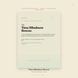 Puede incluir: Un libro de ejercicios digital de color beige claro titulado The Time Blindness Rescue, con texto negro sobre un fondo pálido. Incluye el subtítulo A mini-workbook for the always-late, the always-behind, and the people who keep losing whole afternoons to five more minutes, además de 20 páginas, imprimible en A4 y US Letter.