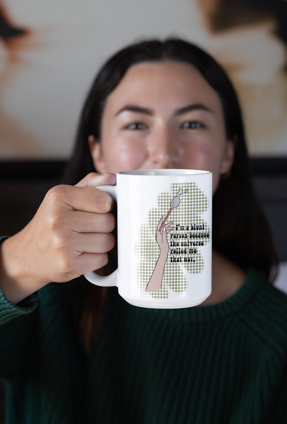 I m A Blunt Person Because Life Rolled Me That Way Coffee Etsy