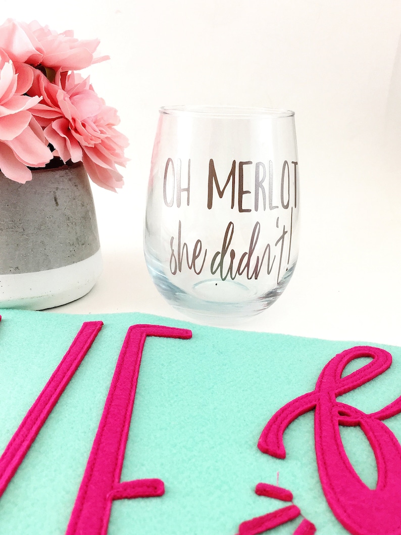 wine best friend glass wine gifts women Wine glasses oh merlot she didn/'t funny wine glass party glass wine gift stemless wine glass