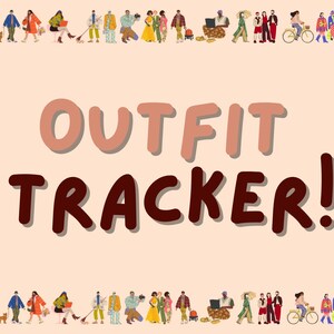 May include: A light peach-coloured rectangular graphic with the text OUTFIT TRACKER! in large, bold, dark brown and muted pink letters. The border is composed of a repeating pattern of small, diverse illustrated figures in various outfits.