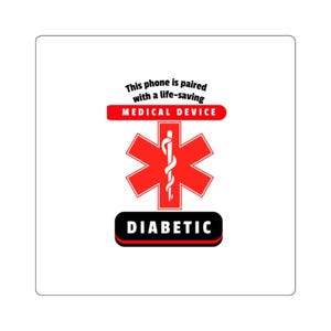 May include: A square sticker featuring a red Star of Life symbol with a white serpent and staff. Above the symbol, text reads: This phone is paired with a life-saving MEDICAL DEVICE. Below the symbol, a black rectangular label reads: DIABETIC.