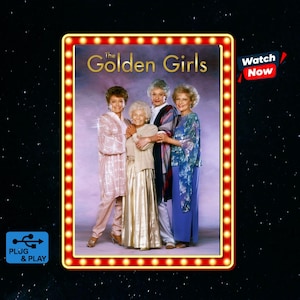 Peut inclure: Un écran numérique rectangulaire affichant le titre The Golden Girls avec quatre personnes debout ensemble. Le cadre est illuminé par de petites lumières jaunes. Une icône bleue avec le texte PLUG & PLAY et un bouton rouge Watch Now sont visibles.