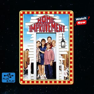 May include: A promotional poster for the television show Home Improvement featuring a family of five standing in a doorway frame. The title Home Improvement is in red text at the top. A Watch Now button and a Plug & Play icon are visible.