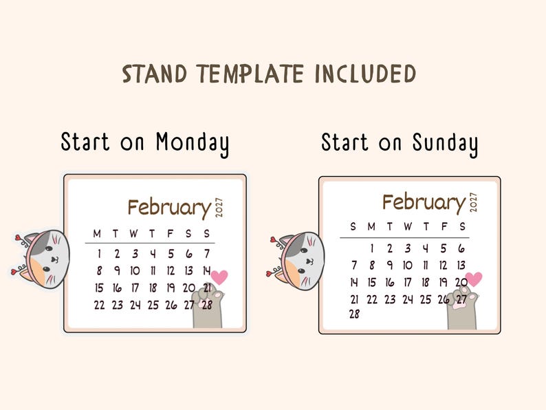 May include: A digital calendar template for February 2027 featuring two layout options, one starting on Monday and one on Sunday. Each calendar includes a cartoon cat illustration, a pink heart, and the text STAND TEMPLATE INCLUDED.
