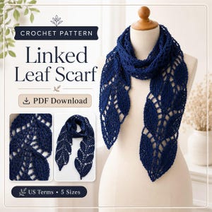 May include: A crochet pattern for a Linked Leaf Scarf, available as a PDF download. The image displays a dark blue scarf with a repeating leaf motif draped on a mannequin, featuring text that specifies US terms and five different sizes.