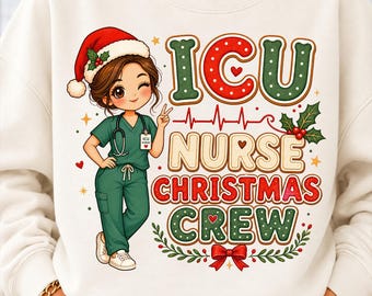 May include: A cream-colored sweatshirt featuring a graphic of a nurse in green scrubs and a Santa hat, with the text ICU NURSE CHRISTMAS CREW in red and green gingerbread-style lettering, accented by holly, a red bow, and a heart-shaped EKG line.
