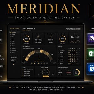 May include: A black digital dashboard interface titled Meridian displayed on a laptop screen. It features gold accents, goal tracking, habit trackers, a focus timer, and finance overview sections. The layout includes icons for planning, tasks, and analytics, with compatibility options for Notion, Excel, and HTML.