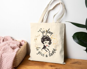 Bolsa de lona "Too Glam To Give A Damn", bolsa de ombro de algodão com estética ousada, presente engraçado e sarcástico para ela, sacola de compras com frase moderna