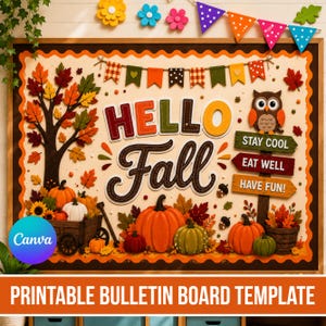 May include: A bulletin board template featuring the text HELLO Fall with a tree, pumpkins in a wooden cart, a brown owl, and three directional signs reading STAY COOL, EAT WELL, and HAVE FUN, decorated with colorful felt-style autumn leaves.
