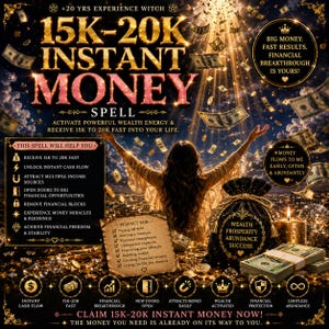 Peut inclure: Un graphique numérique avec le texte 15K-20K INSTANT MONEY SPELL, entouré de billets de banque flottants, de pièces d'or et d'une pochette noire marquée WEALTH PROSPERITY ABUNDANCE SUCCESS. Le design inclut des listes d'avantages et des icônes.