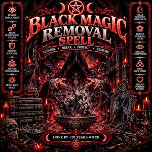 May include: A digital graphic titled Black Magic Removal Spell featuring a hooded figure casting a spell over a bowl. The image includes text such as Cleanse, Break, Protect, Restore, and Done by +20 Years Witch, surrounded by red candles and symbols.