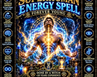 May include: A digital poster titled SUPERHUMAN ENERGY SPELL FOREVER YOUNG featuring a central figure surrounded by glowing blue and gold energy. The design includes side panels with icons and text describing benefits like infinite energy and cell regeneration.