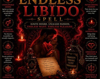 May include: A dark, red-toned graphic advertisement for an Endless Libido Spell. It features a couple, two glass bottles with labels reading Passion Desire Lust Obsession, a parchment note with handwritten text, candles, and roses. The text includes Powerful, Discreet, 100% Effective, Fast Results, and various descriptions of the spell's effects.