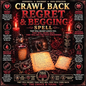 May include: A dark-themed graphic featuring the text CRAWL BACK REGRET & BEGGING SPELL, surrounded by candles, a potion bottle labeled BOUND TO REGRET LOSING YOU, a framed image of a person, and two parchment notes with handwritten-style text.