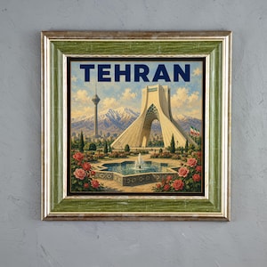 May include: A framed wall art print featuring the word TEHRAN in bold blue letters above the Azadi Tower, the Milad Tower, and snow-capped mountains. The foreground shows a star-shaped fountain surrounded by red roses in a garden setting.