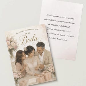 Op de afbeelding: Een trouwkaart met een foto van een persoon in een witte kanten jurk, een persoon in een beige pak en een persoon in een lichtroze top. De tekst luidt: PARA NUESTRA HERMOSA HIJA EN TU Boda. De tekst aan de binnenzijde luidt: Verte comenzar esta nueva etapa llena nuestros corazones de orgullo y felicidad. Que tu matrimonio esté siempre lleno de amor, respeto y muchas bendiciones.