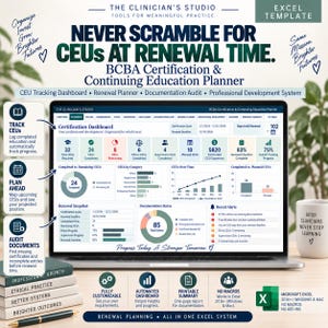 May include: An Excel template for BCBA certification and continuing education planning. The screen displays a dashboard with CEU tracking, renewal planning, and documentation audit features. Text includes 'NEVER SCRAMBLE FOR CEUS AT RENEWAL TIME.'