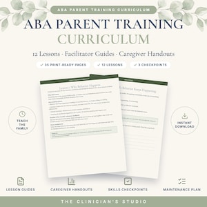 May include: An ABA Parent Training Curriculum document set featuring 12 lessons, facilitator guides, and caregiver handouts. The pages include 35 print-ready sheets and 3 checkpoints. Text includes 'Teach the Family', 'Instant Download', and 'The Clinician's Studio'.