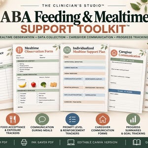 May include: The Clinician's Studio ABA Feeding & Mealtime Support Toolkit includes 15 form sets and 19 printable pages. Documents include a Food Acceptance Data Sheet, Mealtime Observation Form, Individualized Mealtime Support Plan, Caregiver Communication, and Progress Summary. Features include mealtime observation, data collection, caregiver communication, and progress tracking.