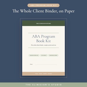 May include: An ABA Program Book Kit document on paper with a dark blue background. The page features the text The Clinician's Studio, ABA Program Book Kit, The whole client binder, ready to print and run, Program Templates, Data Sheets, Preference Forms, Client, and Plan, Teach, Graph, Master.