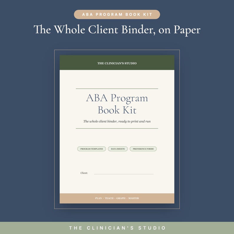 May include: An ABA Program Book Kit document on paper with a dark blue background. The page features the text The Clinician's Studio, ABA Program Book Kit, The whole client binder, ready to print and run, Program Templates, Data Sheets, Preference Forms, Client, and Plan, Teach, Graph, Master.