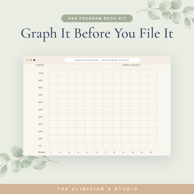 May include: An ABA program book kit template featuring a grid for tracking mastery criterion percentages. The document includes the text 'Graph It Before You File It', 'Program', 'Mastery criterion %', 'Session', and 'thecliniciansstudio - aba program book kit'.