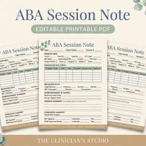 May include: Three identical ABA Session Note forms printed on cream paper with dark blue text and sage green accents. Each document features sections for session info, programs run, behavior data, reinforcement, and caregiver handoff details.