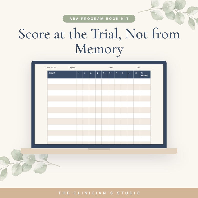 May include: An ABA program book kit displayed on a laptop screen featuring a data collection grid with columns for target, trials one through ten, and percent correct. The text reads Score at the Trial, Not from Memory and The Clinician's Studio.