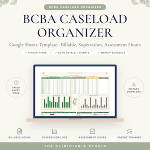 May include: A digital BCBA Caseload Organizer Google Sheets template displayed on a laptop screen. The interface features tables for billable, supervision, and assessment hours, auto-calculating charts, and a weekly schedule with green accents.