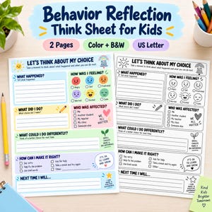 May include: Two behavior reflection think sheets for kids, one in color and one in black and white, featuring sections titled Let's Think About My Choice, What Happened, How Was I Feeling, What Did I Do, Who Was Affected, and Next Time I Will.