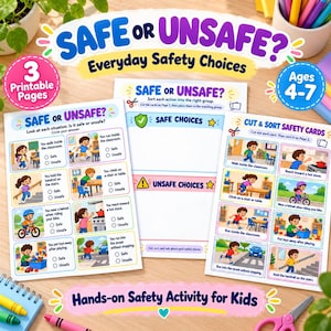 May include: A set of three printable educational activity pages titled Safe or Unsafe? Everyday Safety Choices. The pages feature colorful illustrations of children in various scenarios, with checkboxes for sorting actions into safe or unsafe categories.