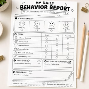 May include: A white paper sheet titled My Daily Behavior Report with sections for name, date, and teacher. It includes a mood tracker, a checklist for daily tasks like following directions, and spaces for writing daily wins, goals, and teacher notes.