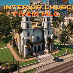 Könnte beinhalten: Eine digitale Darstellung eines Kirchengebäudes mit zwei Türmen, Rundbogenfenstern und einem Haupteingang mit Treppe. Der Text INTERIOR CHURCH FIVEM MLO ist in orangefarbenen und gelben Blockbuchstaben oben im Bild zu sehen.
