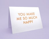 Cute Friendship Card 5x7 letterpress style with Envelope. You make me so much happy