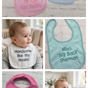 May include: A collection of fabric baby bibs in pink, light blue, mint green, and dark blue. The bibs feature embroidered text including Don't Make Me Call Aunt Debbie, Handsome like my Nouno, Miles 'Big Back' Sherman, and Happy 70th Anniversary Papa & Grandma.
