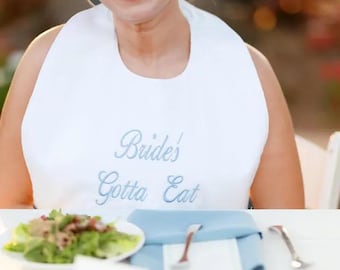 Bride's Gotta Eat Bib, Wedding Clothing Protector, Bridal Shower Gift