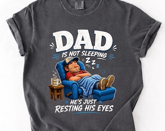 Dad Is Not Sleeping He's Just Resting His Eyes PNG: Funny Dad Quote Design, Father Humor png, Family Joke Clipart (Digital Download)