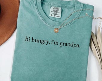 Hi Hungry I'm Grandpa PNG: Funny Grandpa Quote PNG Father's Day Humor Family Graphic (Digital Download)