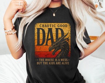 Chaotic Good Dad The House Is A Mess But The Kids Are Alive PNG: Parenting Humor Family Life png Chaos Quote Meme (Digital Download)