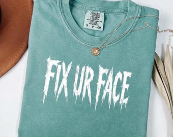 Fix Ur Face Fix Your Face Funny Sarcastic Quote PNG: Attitude Humor Expression png Sassy Saying Meme (Digital Download)