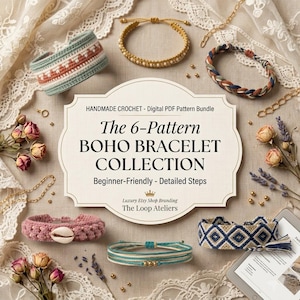 May include: A digital PDF pattern bundle titled The 6-Pattern BOHO BRACELET COLLECTION by The Loop Ateliers, surrounded by six handmade bracelets in various colors and textures, including braided, beaded, and woven designs with a cowrie shell.
