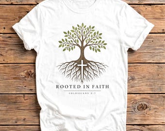 Rooted In Faith Shirt, Christian Tree Cross Tee, Colossians 2:7 Bible Verse Top